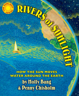 Rivers of Sunlight: How the Sun Moves Water Aro... 0545805414 Book Cover