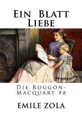 Ein Blatt Liebe: Die Rougon-Macquart #8 [German] 1535121068 Book Cover