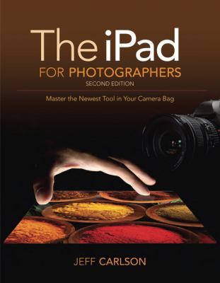 The iPad for Photographers: Master the Newest T... 0321907477 Book Cover