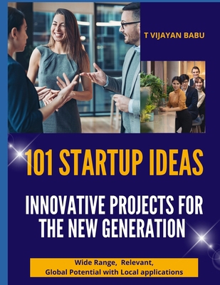 101 Startup Ideas: Innovative Projects for the ... B0F6YM73T6 Book Cover