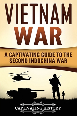 Vietnam War: A Captivating Guide to the Second ... 1981608389 Book Cover
