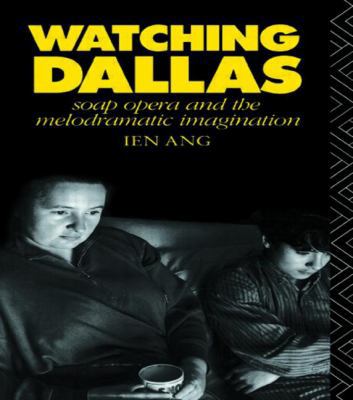 Watching Dallas : Soap Opera and the Melodramat... B008XZVVX4 Book Cover