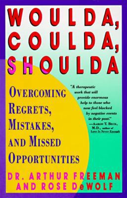 Woulda, Coulda, Shoulda: Overcoming Regrets, Mi... 0060973358 Book Cover