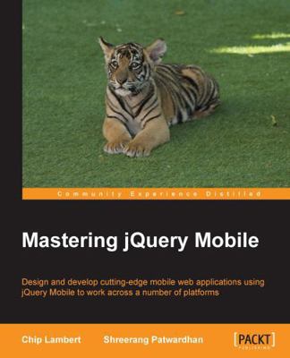 Mastering jQuery Mobile 178355908X Book Cover