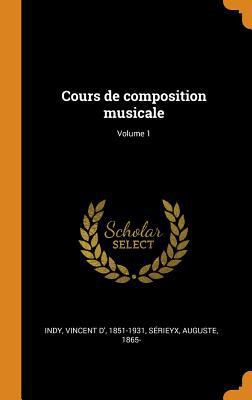 Cours de composition musicale; Volume 1 [French] 0343051990 Book Cover