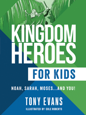 Kingdom Heroes for Kids: Noah, Sarah, Moses...a... 073698514X Book Cover