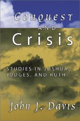 Conquest and Crisis: Studies in Joshua, Judges,... 1579108288 Book Cover