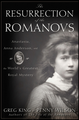 The Resurrection of the Romanovs: Anastasia, An... 0470444983 Book Cover