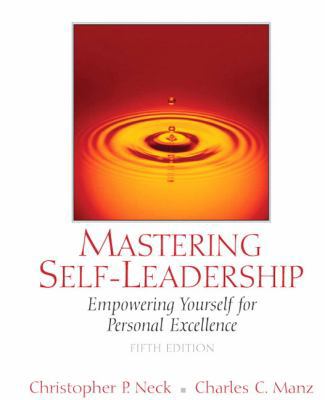 Mastering Self-Leadership: Empowering Ourself f... 0136066453 Book Cover