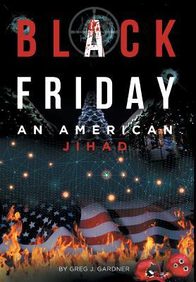Black Friday: An American Jihad 1645840735 Book Cover
