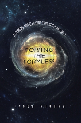 Forming the Formless: Accessing and Elevating Y... 1662400934 Book Cover