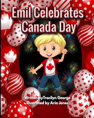 Emil Celebrates Canada Day B08T43FLZ5 Book Cover