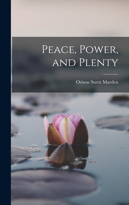 Peace, Power, and Plenty 1016223366 Book Cover