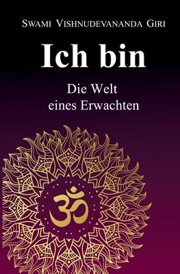 Ich bin: Die Welt eines Erwachten [German] 338451615X Book Cover