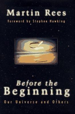 Before The Beginning: Our Universe And Others (... 0201151421 Book Cover