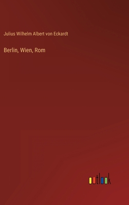 Berlin, Wien, Rom [German] 3368283715 Book Cover
