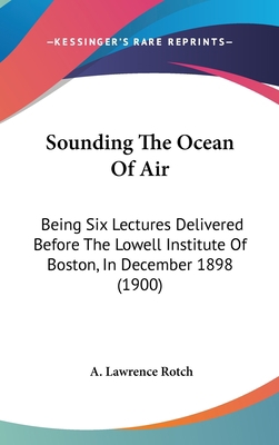 Sounding The Ocean Of Air: Being Six Lectures D... 0548916489 Book Cover