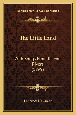 The Little Land: With Songs From Its Four River... 116507740X Book Cover