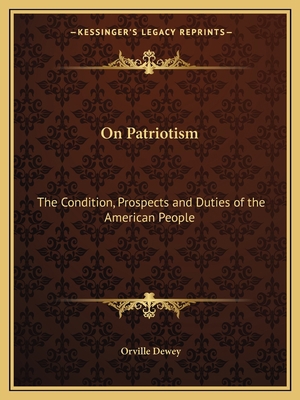 On Patriotism: The Condition, Prospects and Dut... 1162618833 Book Cover