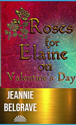 Roses for Elaine on Valentine's Day 1716110785 Book Cover