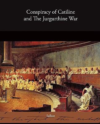 Conspiracy of Catiline and The Jurgurthine War 1438519389 Book Cover
