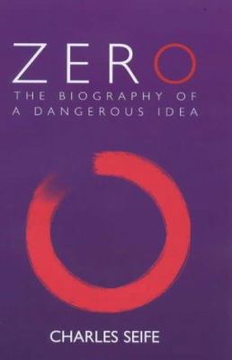 Zero: The Biography of a Dangerous Idea 0285635867 Book Cover