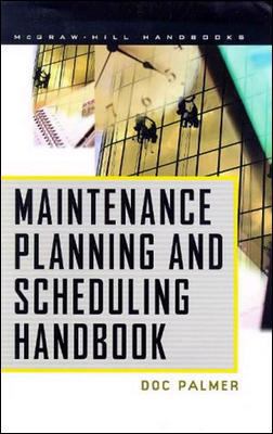 Maintenance Planning and Scheduling Handbook 0070482640 Book Cover
