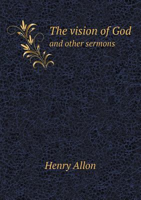 The vision of God and other sermons 551875938X Book Cover