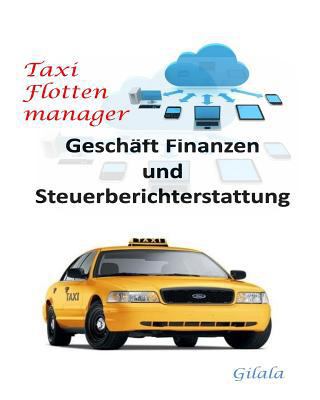 Taxi Flotten Manager, (Tfm), Cloud-Losung Software, (Manuell + Cloud-Hosting): Geschaft Finanzen Und Steuerberichterstattung 1547041242 Book Cover