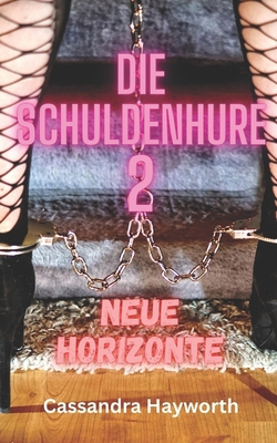 Die Schuldenhure 2: Neue Horizonte [German] B0CNPZXY8S Book Cover