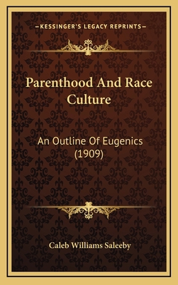 Parenthood And Race Culture: An Outline Of Euge... 1166668738 Book Cover