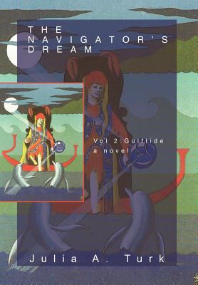 The Navigator's Dream, Volume 2: Gulftide 1469747480 Book Cover