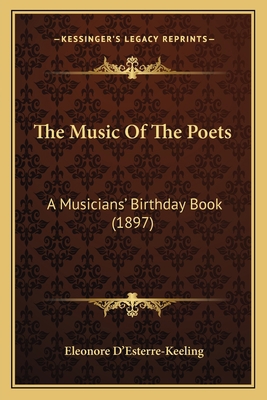 The Music Of The Poets: A Musicians' Birthday B... 1167230647 Book Cover