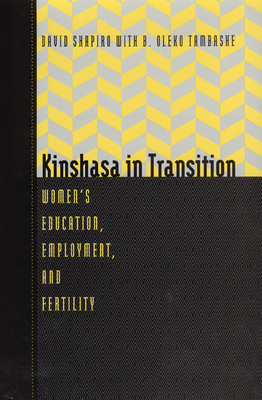 Kinshasa in Transition: Women's Education, Empl... 0226750574 Book Cover