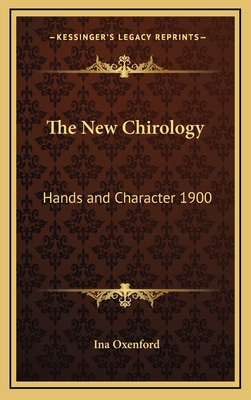The New Chirology: Hands and Character 1900 116336407X Book Cover