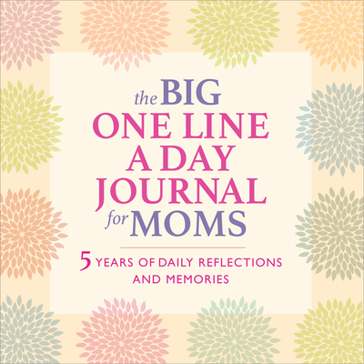 The Big One Line a Day Journal for Moms: 5 Year... 168539695X Book Cover