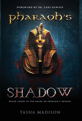 Pharaoh's Shadow: Foreword by Dr. Zahi Hawass 1647462436 Book Cover