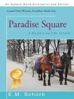 Paradise Square: A Mystery by E.M. Schorb 1491743999 Book Cover