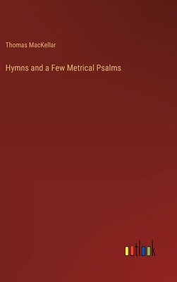 Hymns and a Few Metrical Psalms 3385316707 Book Cover