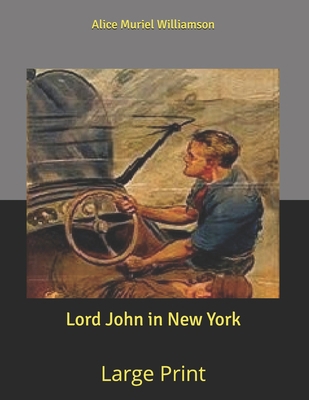 Lord John in New York: Large Print B085RNLKK1 Book Cover