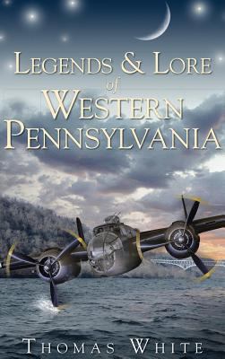 Legends & Lore of Western Pennsylvania 1540220257 Book Cover