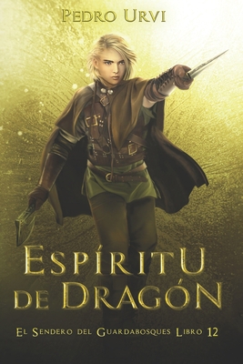 Espíritu de Dragón: (El Sendero del Guardabosqu... [Spanish] B09QNW39JD Book Cover