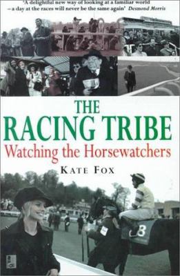 The Racing Tribe: Watching the Horsewatchers 1900512696 Book Cover
