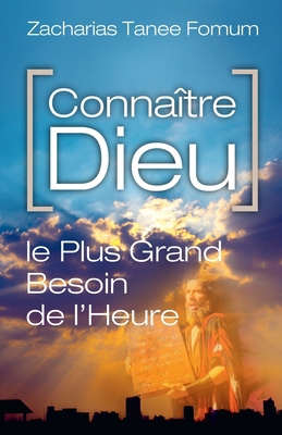 Connaître Dieu: Le Plus Grand Besoin de L'heure [French] B0BT6GNCHG Book Cover