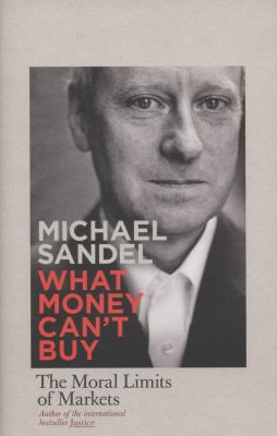 What Money Can't Buy: The Moral Limits of Markets 184614471X Book Cover
