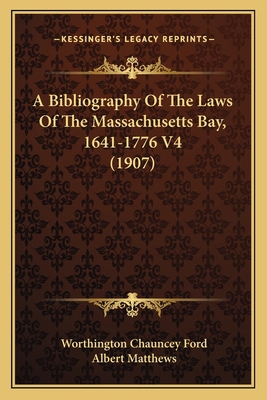 A Bibliography Of The Laws Of The Massachusetts... 1164516477 Book Cover