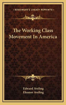 The Working Class Movement in America 116342823X Book Cover