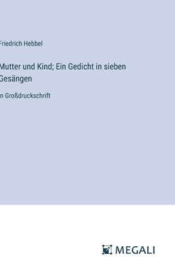 Mutter und Kind; Ein Gedicht in sieben Gesängen... [German] 338703105X Book Cover