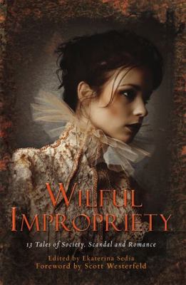 Wilful Impropriety: 13 Tales of Society and Sca... 178033348X Book Cover