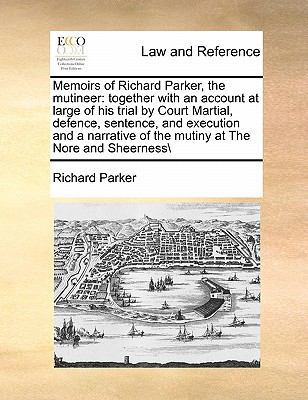 Memoirs of Richard Parker, the Mutineer: Togeth... 1171414110 Book Cover